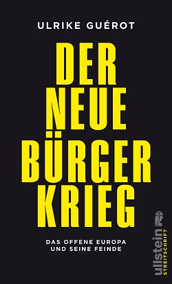 Ulrike Guérot: Der neue Bürgerkrieg. Das offene Europa und seine Feinde. Propyläen Verlag, Berlin 2017.Der Beitrag enthält die wesentlichen Thesen des Buches.